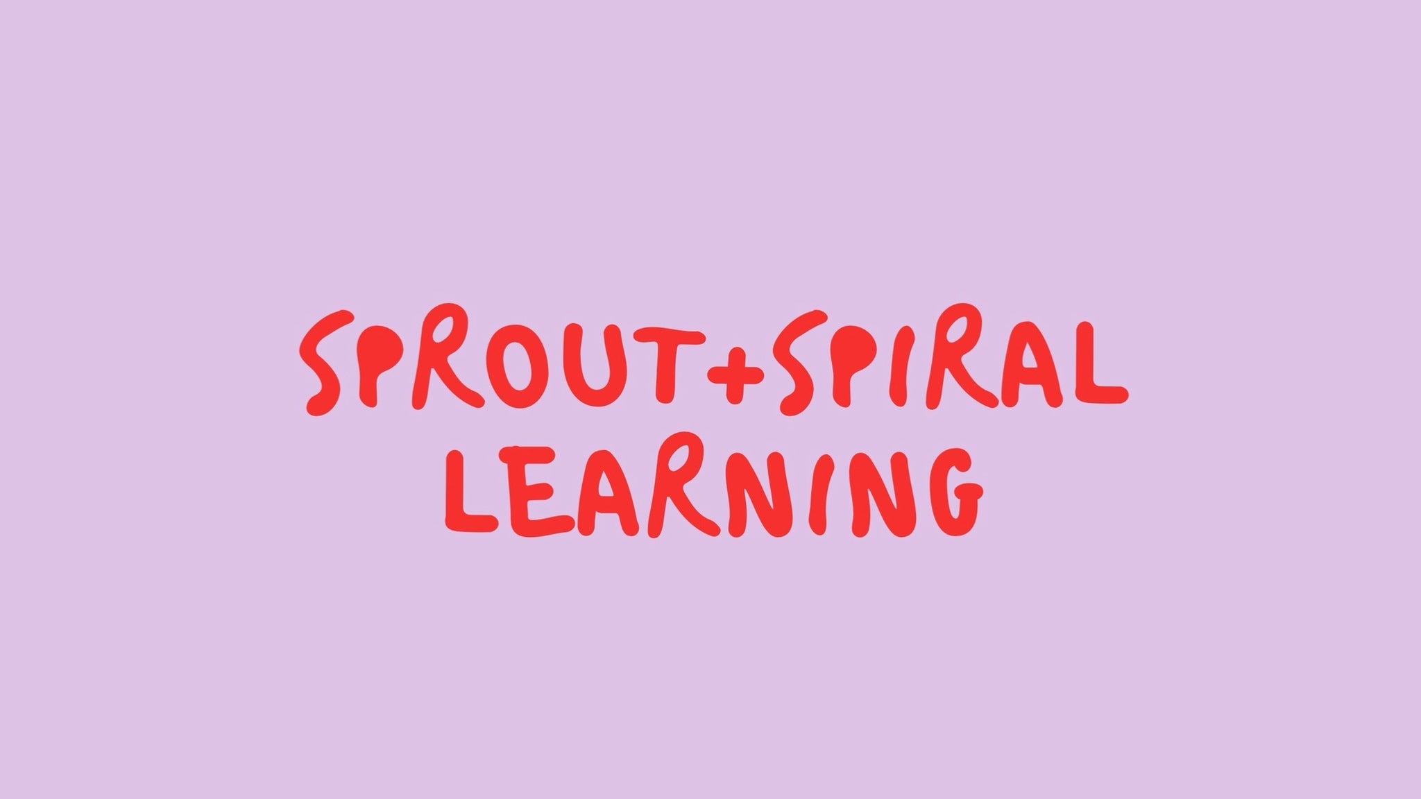 Sprout & Spiral Learning